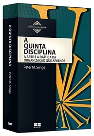 A Quinta Disciplina: Transforme Sua Organização em uma Potência de Aprendizagem - imagem 4
