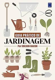 pratico-de-e-guia-jardinagem-edilson-jardim-giacon-seu-aprenda-transforme-a-com-a