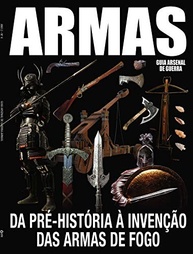 pre-das-armas-fogo-ao-da-a-arsenal-a-historia-de-guerra-evolucao-a
