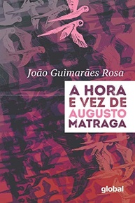 prima-obra-augusto-de-a-a-vez-e-rosa-de-guimaraes-a-hora-matraga-a