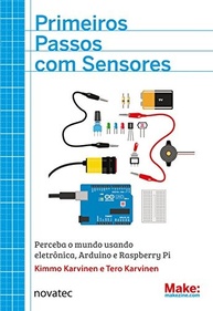 Primeiros Passos com Sensores: Crie Projetos Incríveis com Arduino e Raspberry Pi - imagem 2
