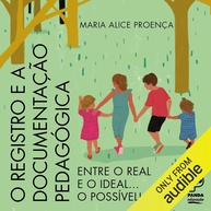 proenca-maria-ideal-do-real-a-registro-ao-pedagogica-com-alice-e-documentacao-a