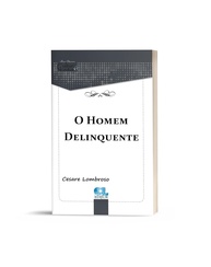 O Homem Delinquente: Uma Análise Profunda do Comportamento Criminal - imagem 1