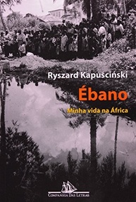 profunda-ryszard-a-humana-africa-e-a-kapuscinski-ebano-de-a