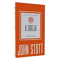 Livro A Igreja – John Stott: Comunidade com Propósito - imagem 2