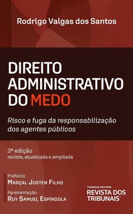 Direito Administrativo do Medo: Risco e Fuga da Responsabilização de Agentes Públicos - imagem 1