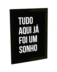 Quadro Decorativo A4 com Moldura - Tudo Aqui Já Foi Um Sonho | Transforme Sua Sala com Estilo e Inspiração - imagem 2
