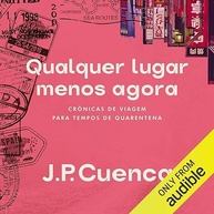 quarentena-a-cuenca-agora-tempos-de-joao-cronicas-qualquer-menos-lugar-de-para-paulo-viagem-a