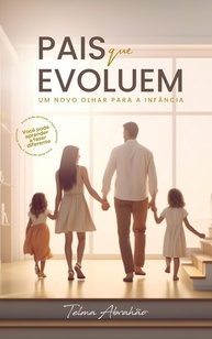 que-a-com-a-com-transforme-eduque-filhos-relacao-evoluem-pais-e-seus-conexao-a