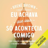 que-achava-eu-vencer-brown-era-a-revela-brene-recuperar-vergonha-comigo-poder-e-so-a-seu-como-a
