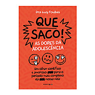 Que Saco! As Dores da Adolescência: Entenda o Período Mais Complexo com Ciência e Amor - imagem 1