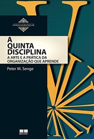 A Quinta Disciplina: Domine a Arte da Organização e Aprendizagem Contínua - imagem 2