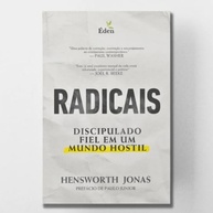 Radicais: Discipulado em um Mundo Hostil - imagem 1