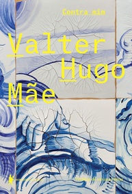 Contra Mim: A Obra Íntima de Valter Hugo Mãe | Memórias e Reflexões - imagem 1