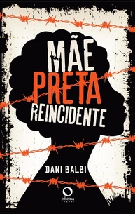 reincidente-a-forca-da-dramaturgia-urgencia-e-a-a-brasileira-preta-mae-a