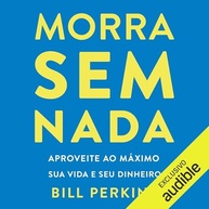 Morra Sem Nada: Revolucione Sua Relação com Dinheiro e Viva Mais! - imagem 2