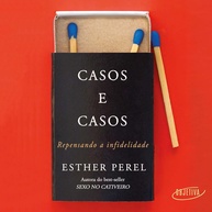 repensando-casos-esther-com-a-casos-a-infidelidade-perel-e-a