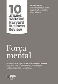 Força Mental: 10 Leituras Essenciais da Harvard Business Review para Liderança e Resiliência - imagem 2