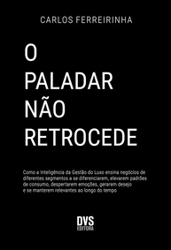 O Paladar Não Retrocede: Domine a Gestão do Luxo para Elevar Seu Negócio - imagem 1