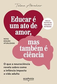 revela-a-educar-e-vida-da-impacto-na-adulta-o-neurociencia-infancia-ciencia-a