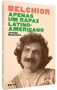 reveladora-latino-a-a-biografia-um-apenas-rapaz-americano-belchior-a