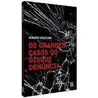 Disque Denúncia: Os Casos Reais Revelados - imagem 2