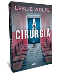 A Cirurgiã: Thriller Psicológico Eletrizante com Reviravoltas Inesperadas - imagem 3