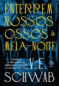 Enterrem Nossos Ossos à Meia-Noite: A Saga de V. E. Schwab - imagem 2