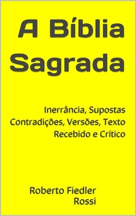 A Bíblia Sagrada: Inerrância, Contradições e Versões - Um Guia Completo - imagem 1