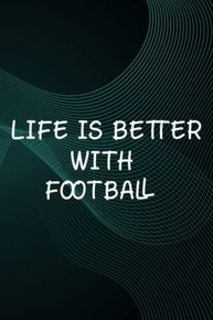 Hot Sauce Tasting Journal - Life is better with Football Pretty American Football Gift: Football, The Ultimate Hot Sauce Tasting Journal For Hot ... And Hot Sauce Tasting Experiences,Goals - imagem 1