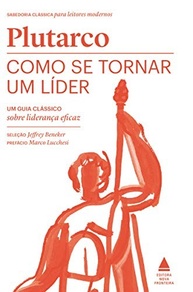 Como se Tornar um Líder Eficaz: Guia Clássico de Plutarco - imagem 2