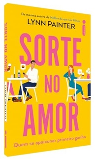 Sorte no Amor: Quem se Apaixonar Primeiro Ganha | Romance Divertido de Lynn Painter - imagem 4