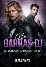 Nas Garras do DJ: Herdeiros do Submundo - Romance Intenso e Opostos que se Atraem - imagem 1