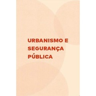 seguranca-mais-um-cidades-futuro-e-publica-a-transformando-para-urbanismo-seguro-a
