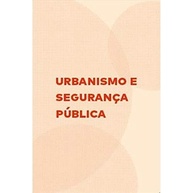 seguro-mais-transformando-cidades-urbanismo-seguranca-e-um-publica-futuro-para-a