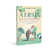 A Bíblia em 52 Semanas para Mulheres: Um Ano de Fé e Reflexão Guiada - imagem 4