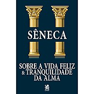Sêneca: Guia para uma Vida Feliz e Serena - imagem 1
