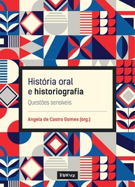 História Oral e Historiografia: Desvendando Questões Sensíveis - imagem 1