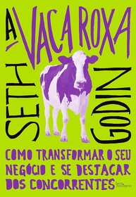 seu-a-negocio-a-seth-com-vaca-godin-transforme-se-roxa-destaque-e-a