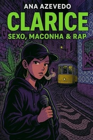 sexo-clarice-a-e-feminina-rap-maconha-retrato-um-da-realidade-cru-a
