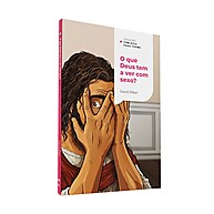 Sexo e Fé: O Que Deus Tem a Ver Com Isso? - imagem 1