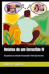 Relatos de um Enrustido IV: Da putaria ao noivado fracassado: Todo tipo de sexo (Portuguese Edition) - imagem 2