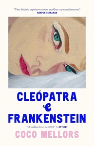Cleópatra e Frankenstein: Um Romance Inesperado Sobre Decisões e Amor - imagem 1