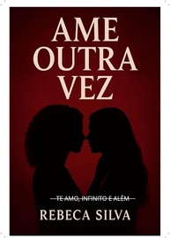 Ame Outra Vez: Romance Intenso Sobre Reencontros e Coragem de Amar - imagem 1