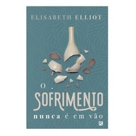 Sofrimento com Propósito: Lições de Elisabeth Elliot - imagem 1