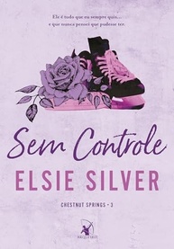 Sem Controle: O Romance que Vai Te Prender do Início ao Fim (Chestnut Springs - Livro 3) - imagem 2