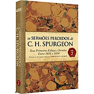Spurgeon: Sermões Perdidos Vol. 2 – Desvende a Origem do Príncipe dos Pregadores - imagem 1