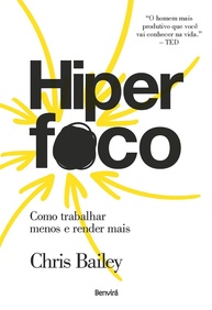 Hiperfoco: Domine Sua Atenção e Transforme Sua Produtividade - imagem 1