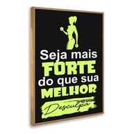 Quadro Decorativo Motivacional Academia - Seja Mais Forte Que Sua Melhor Desculpa | Inspire Seus Treinos com Estilo - imagem 1
