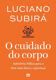 subira-sabedoria-do-bem-estar-cuidado-espiritual-luciano-corpo-para-e-biblica-a-fisico-o-a